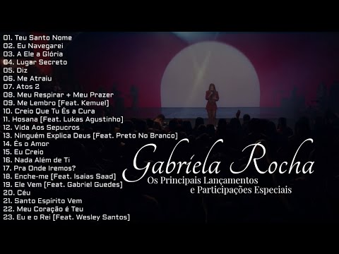 Gabriela Rocha As Melhores [Os Principais Lançamentos e Participações Especiais]