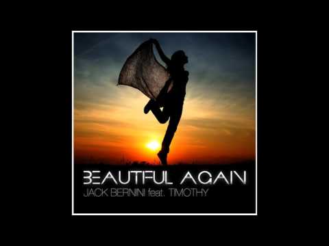 Jack Bernini ft Timothy - Beautiful Again (Radio Edit)