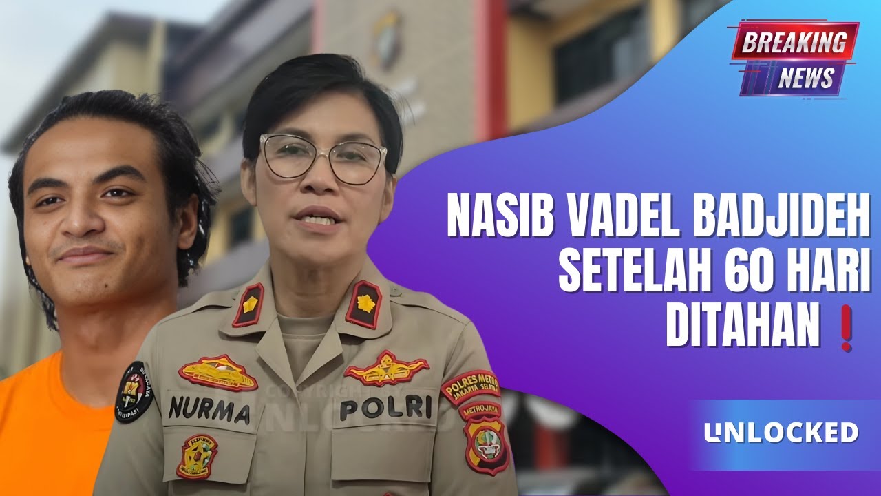 Apa yang Terjadi dengan Vadel Badjideh Setelah 60 Hari Penahanan?