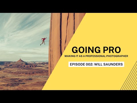 Going Pro: Making it as a professional photographer // Episode 002: Will Saunders