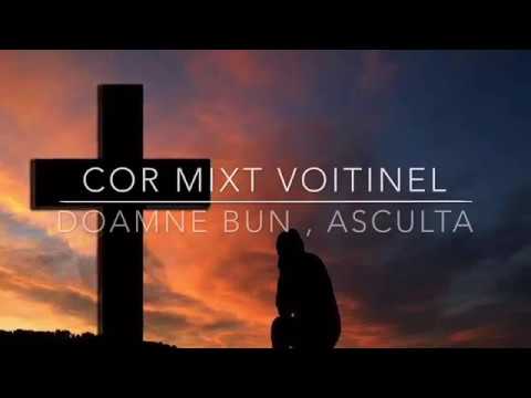 Doamne bun , asculta - Cor mixt Voitinel