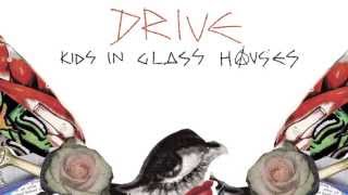 Kids In Glass Houses 'Drive'