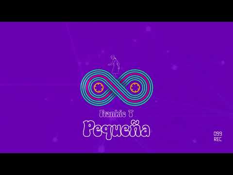 Frankie T - Pequeña [Dance / Latin]