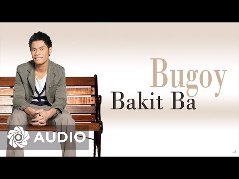 Bugoy Drilon - Bakit Ba (Audio) 🎵 | Paano Na Kaya