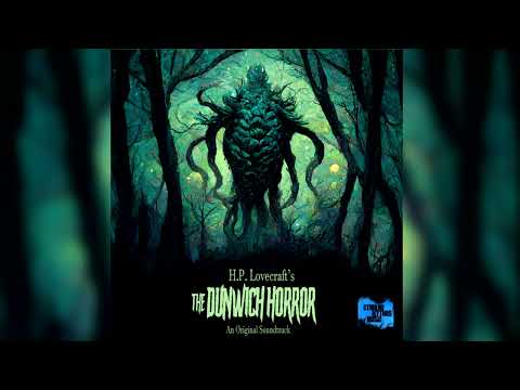 The Dunwich Horror Complete Soundtrack 1 Hour of  HP Lovecraft Horror Music