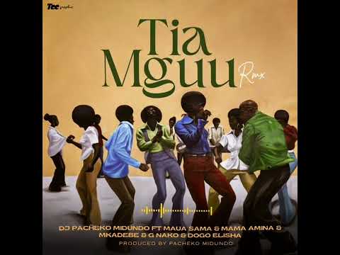 Tia mguu (Remix) - Dj Pacheko ft Mama amina, Mauasama, Gnako, Dogo Elisha & Mkadebe