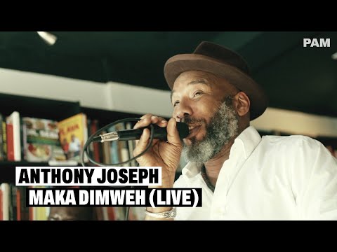 Anthony Joseph - Maka Dimweh (live)