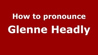 How to pronounce Glenne Headly