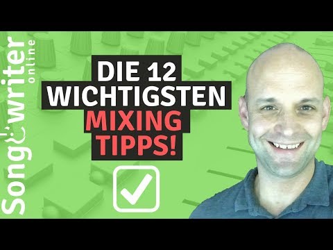 Mixing Tips deutsch || 12 Mixing Tips, die deinen Mix verbessern werden ( Song abmischen lernen )