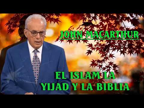 Dr. John MacArthur - El islam la yijad y la Biblia - Serie- La Verdad Que Permanece
