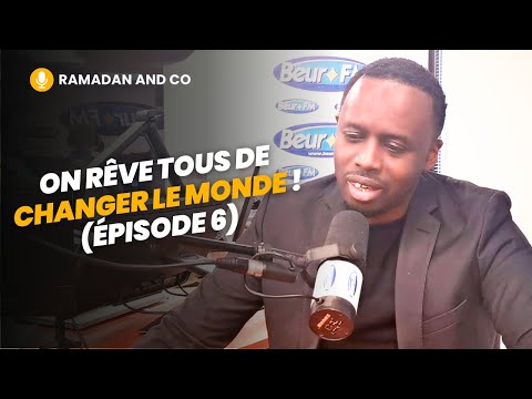 [Ramadan and Co] On rêve tous de changer le monde ! (épisode 6) - Ousmane Timera