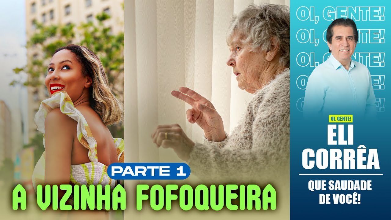 A vizinha fofoqueira - Parte 1 | Eli Corrêa Oficial |