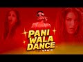 Pani Wala Dance Remix D Jay Yash Sunny Leone Ram Kapoor Arko Ikka