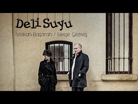 Deli Suyu (Lyric Video) - Volkan Başaran & Simge Gezmiş