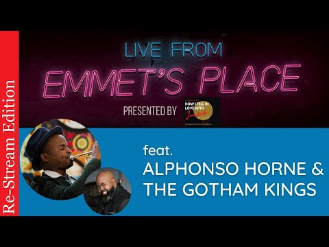 Re-Stream: Live From Emmet's Place Vol. 84 - Alphonso Horne & The Gotham Kings