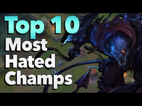 Top 10 Most Hated Champions in League of Legends