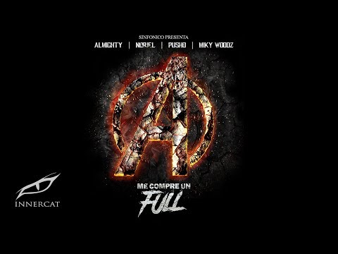 Me Compre Un Full (Avengers Remix) -Noriel, Miky Woodz, Almighty, Pusho,  Sinfonico
