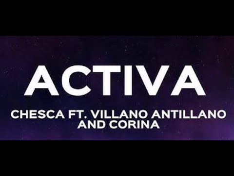 ACTIVA  -Chesca, Villano Antillano, Corina Smith #letra