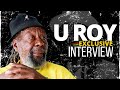 U Roy Speaks On'Birth of Hip Hop, King Tubby's, Bob Marley,  Stur Grav, and Future of Reggae '