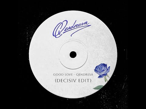 Good Love - Qendresa (DECISIV EDIT) FREE DOWNLOAD