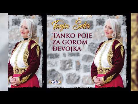 Tanja Šeter - Da mi je znati Bože moj - (Audio 2018)