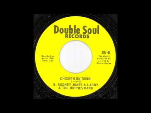 E. Rodney Jones and Larry and The Hippies Band - Chicken On Down