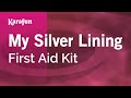 Karaoke My Silver Lining - First Aid Kit * 
