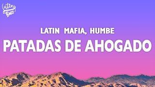 LATIN MAFIA, Humbe - Patadas de Ahogado (Letra/Lyrics)