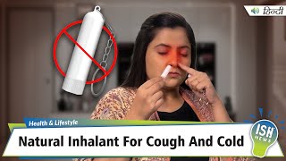 Natural Inhalant For Cough And Cold
