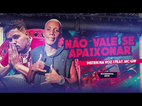PISTEN NA VOZ FEAT. MC GW - NÃO VALE SE APAIXONAR - REMIX BREGA FUNK