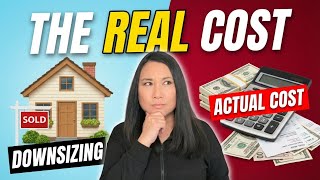 Downsizing in 2026? Here's What You're Actually Paying