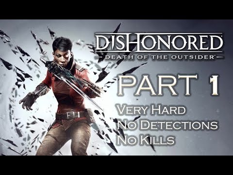 DISHONORED Death of the Outsider Part 1 (Very Hard / Undetected / No Kills) – Mission 1 – BILLIE
