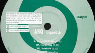 ARQ  -  Tripswitch (Kobyashi Remix)