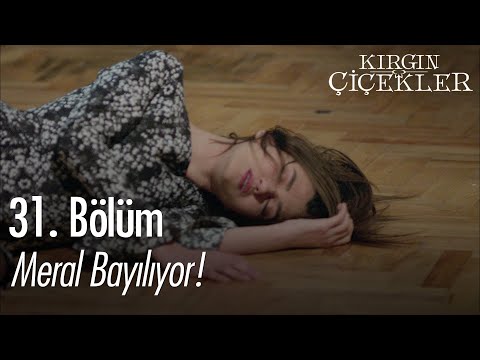 Meral sahnede bayılıyor! - Kırgın Çiçekler 31. Bölüm