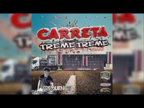 Carreta Treme Treme Evolution 2017 - Dj Frequency Mix