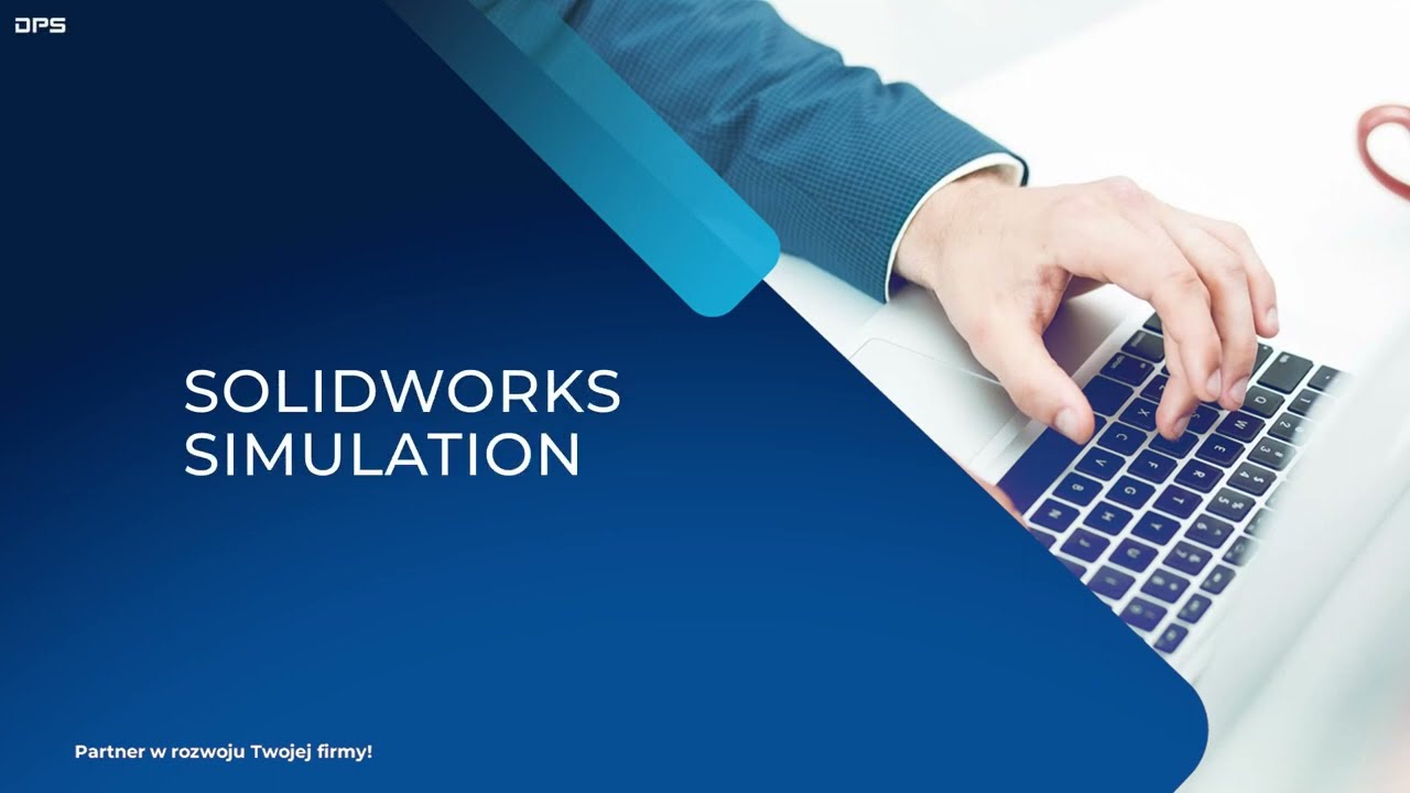 Krótko i zwięźle o SOLIDWORKS Simulation | DPS Software