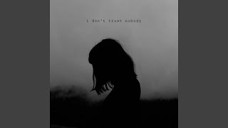 Download lagu I Don't Trust Nobody (Original) mp3