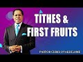 TITHES FIRST FRUITS MUST WATCH Pastor Chris Oyakhilome PhD
