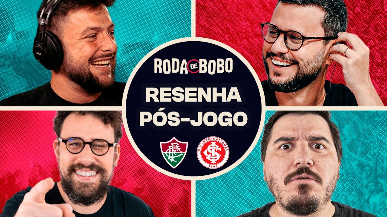 AO VIVO: RESENHA APÓS FLUMINENSE X INTERNACIONAL PELO BRASILEIRÃO | RODA DE BOBO