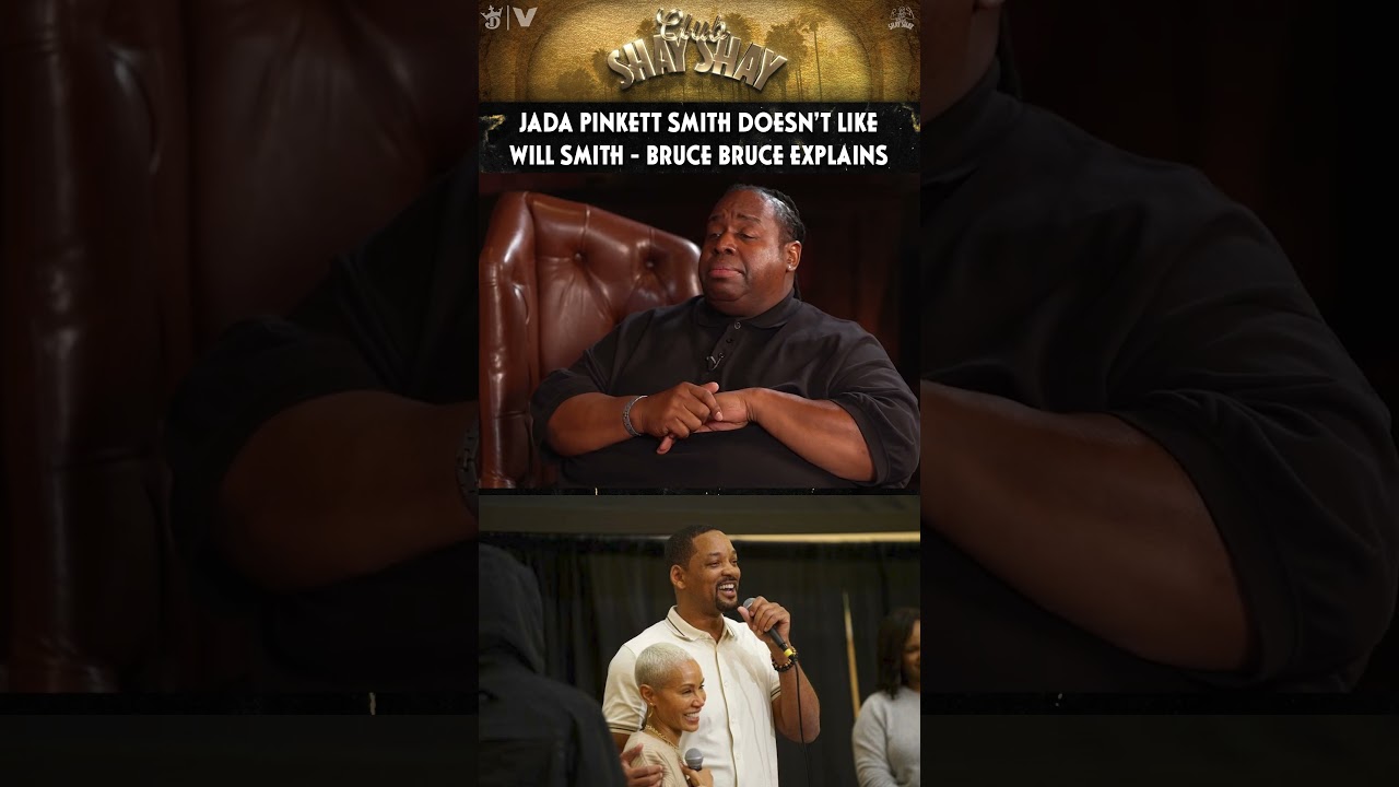 Jada Pinkett Smith Doesn't Like Will Smith, but Loves His Money - Bruce Bruce Explains