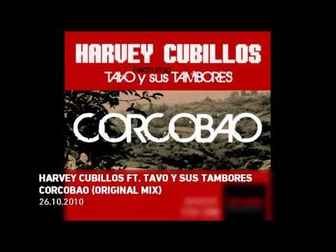 CORCOBAO (ORIGINAL MIX) - HARVEY CUBILLOS FT TAVO Y SUS TAMBORES - NEW HOT TRACK - TEMAZO HOUSE