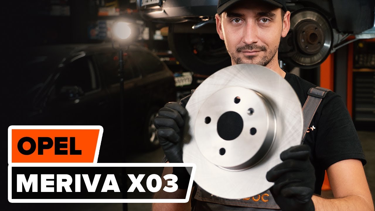 Πώς να αλλάξετε δισκόπλακες πίσω σε Opel Meriva X03 - Οδηγίες αντικατάστασης
