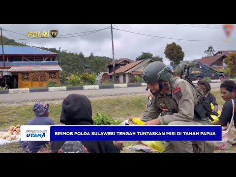 BRIMOB POLDA SULTENG TUNTASKAN MISI DI TANAH PAPUA