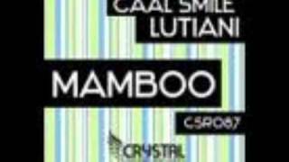 CAAL SMILE & LUTIANI - MAMBOO  (ORIGINAL MIX)