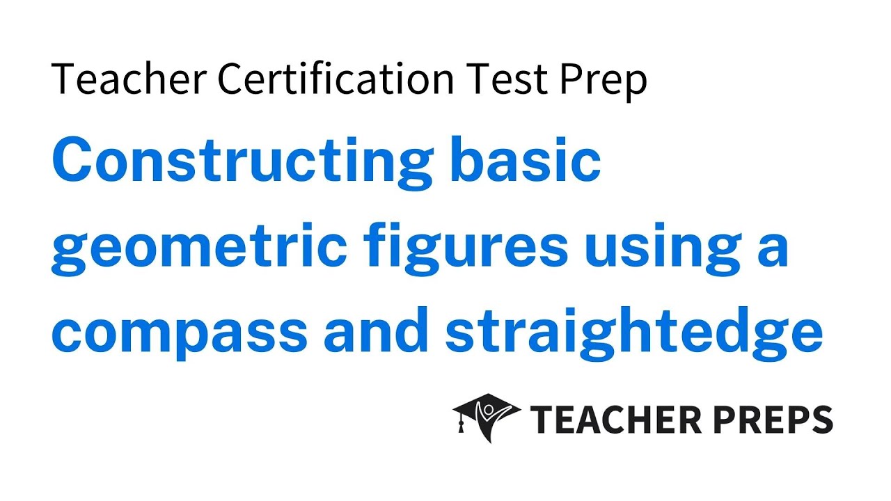 Teacher Certification Test Prep: Constructing basic geometric figures using a compass