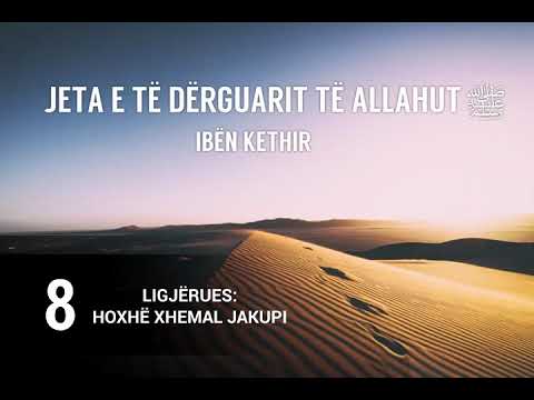 8. Kapituj nga jeta e të Dërguarit të Allahut ﷺ - Hoxhë Xhemal Jakupi