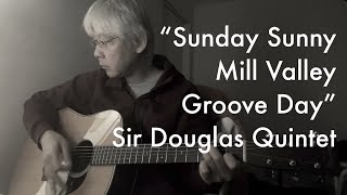 Sir Douglas Quintet - Sunday Sunny Mill Valley Groove Day - Cover
