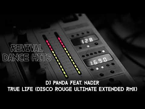 DJ Panda feat. Nadir - True Life (Disco Rouge Ultimate Extended Rmx) [HQ]