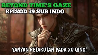Download lagu BEYOND TIME'S GAZE EPS 39 SUB INDO TERBARU – XU QING BEDAH 34 TAHANAN HIDUP-HIDUP!  mp3