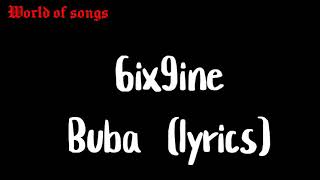 6ix9ine buba lyrics hd audio uploaded by world of songs